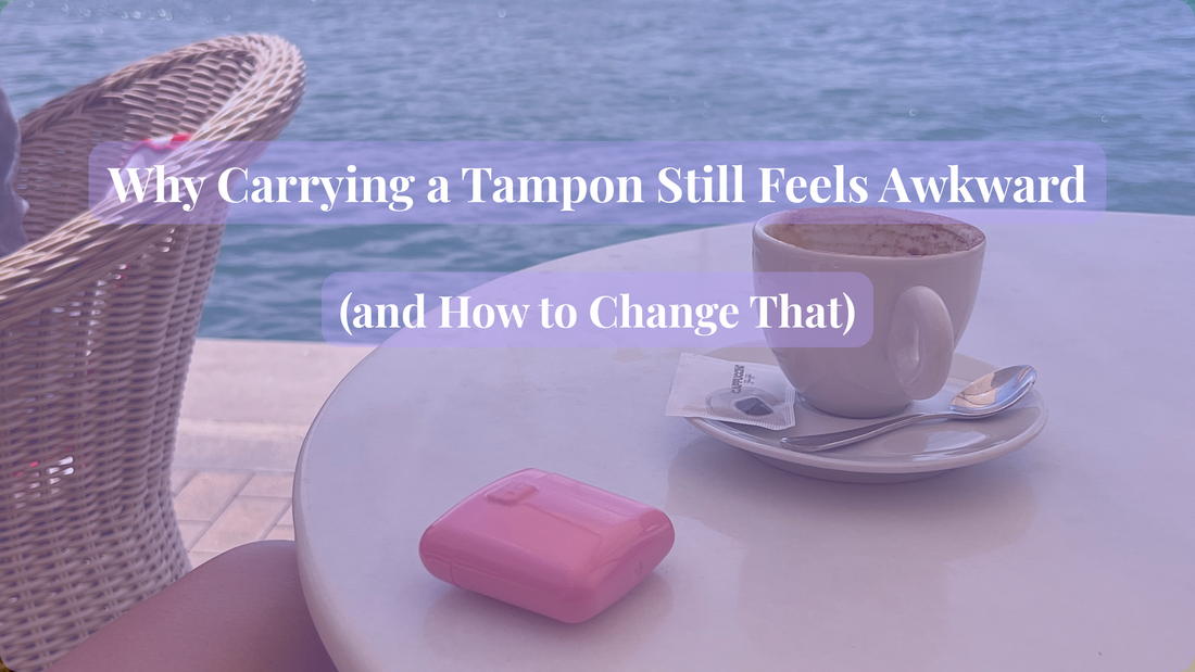 Why Carrying a Tampon Still Feels Awkward (and How to Change That)